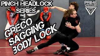 How to get a Takedown in Greco-Roman Wrestling - SAGGING BODY LOCK - Pinch Headlock Series