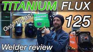 Titanium Flux 125 welder from Harbor Freight