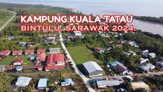 KAMPUNG KUALA TATAU, BINTULU, SARAWAK 2024.