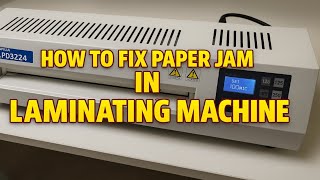 How to Fix Paper Jam in Fujipla Holly A3 Laminating Machine (Step-by-Step Guide)
