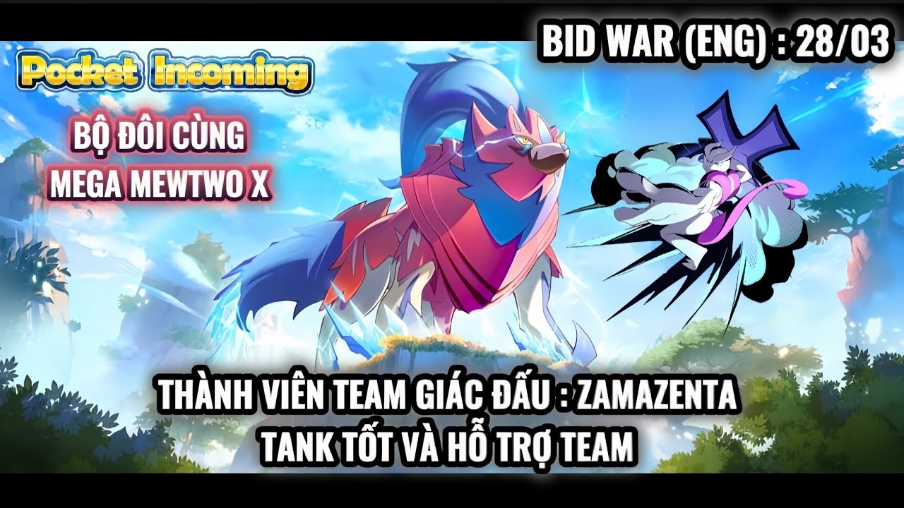 𝐏𝐨𝐜𝐤𝐞𝐭 𝐈𝐧𝐜𝐨𝐦𝐢𝐧𝐠 Bid War (Eng) 28/03 Zamazenta Bộ đôi cùng Mega