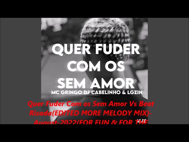 Quer Fuder Com os Sem Amor Vs Beat Risada & DJ HL De Niterói (MORE MELODY MIX By Unknown Artist) class=