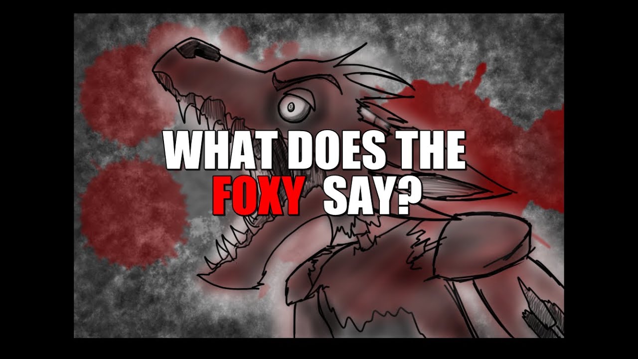 What Does The Fox(y) Say 