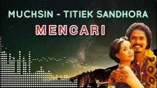 MUCHSIN - TITIEK SANDHORA || MENCARI