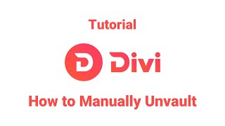 How to Unvault Using the Divi Desktop Application | Step-by-Step Guide