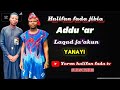 Addu Ar Laqad Ja Akun Gada Halifan Fada Jibia 