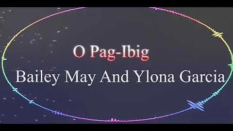 Bailey May and Ylona Garcia - O Pag-ibig (Official Music Lyrics Video)