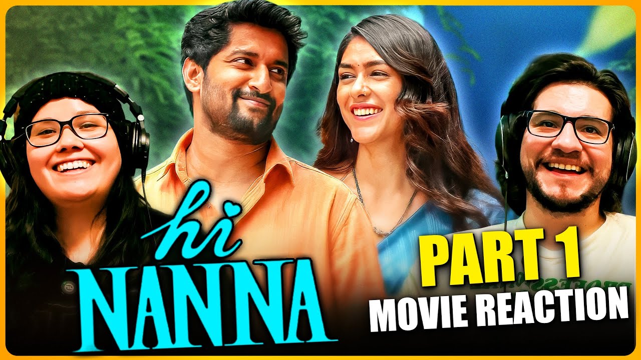 ПРИВЕТ НАННА (2023) Часть 1/2 Я Нани И Мрунал Тхакур И Киара Кханна И Шурюв