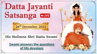 Datta Jayathi Satsanga | 26th Dec 2023 | Shri Datta Swami speaks| #universalspirituality