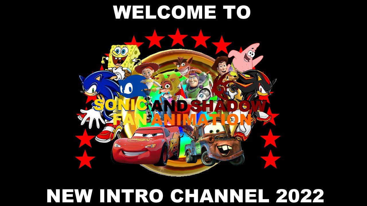Welcome To The Sonic&ShadowFan Animation New Intro Channel 2022