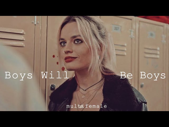 Boys Will Be Boys~MultiFemale