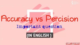 Difference between Accuracy & Precision. An other important question.Clear your concept with example