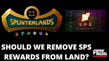 SHOULD WE REMOVE SPS REWARDS FROM LAND? (SPLINTERLANDS)