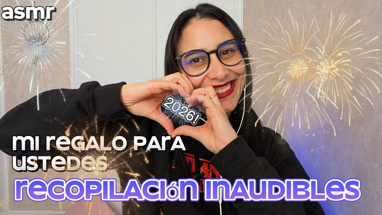 ASMR-SIN ANUNCIOS RECOPILACIÓN DE INAUDIBLE 