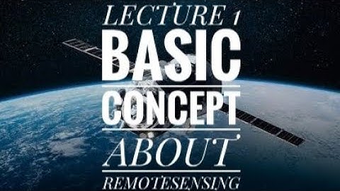 Basic concept about REMOTESENSING [ lecture 1 ]
