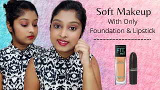 Soft Makeup Look With Only Lipstick & Foundation | Makeup Tutorial For Beginners | Everyday Makeup