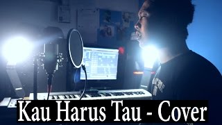 Kau Harus Tau - Rilex Clan, RDFT Music & K.S Fam'z (Cover by Todo, Achel, Ryan and Anggian)