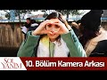 Sol Yanım | 10. Bölüm Kamera Arkası