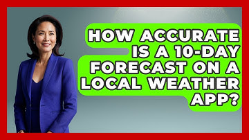 How Accurate Is A 10-day Forecast On A Local Weather App? - Weather Watchdog