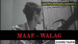 Download lagu Maaf - Walag  Cover  Taufik mp3