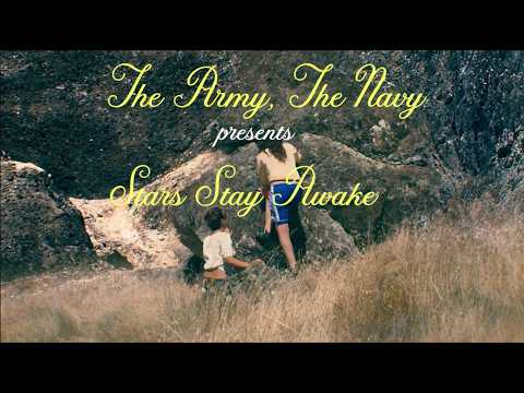 The Army, The Navy - Stars Stay Awake (Official Music Video)