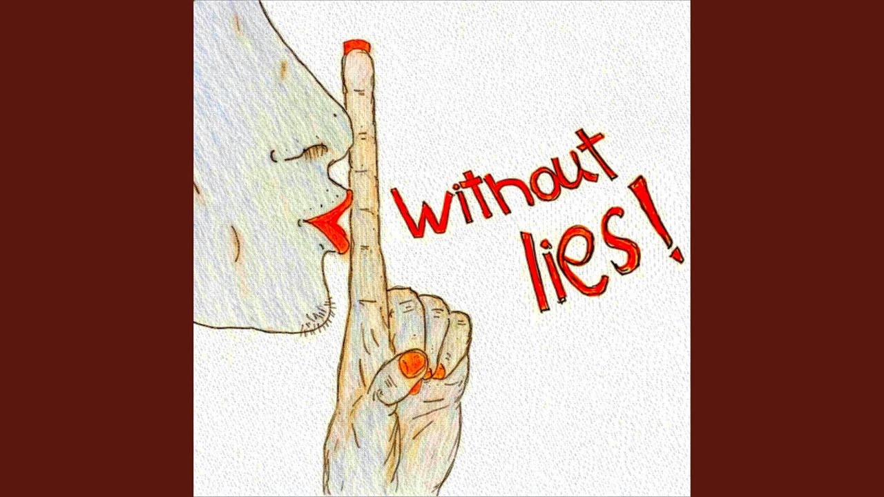 Watch Without Lies on YouTube Watch Without Lies on YouTube