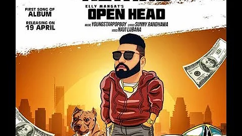 Open Head elly Mangat Official Song Rewind album Latest Punjabi Songs 2019