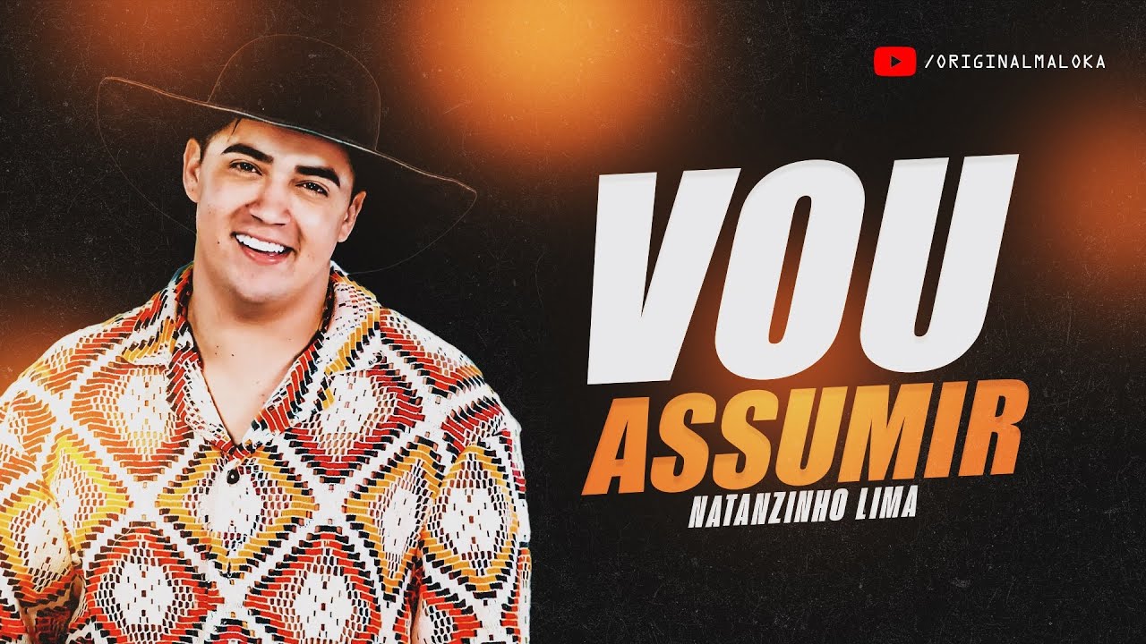 VOU ASSUMIR E SEGUIR - Natanzinho Lima 