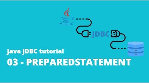 Java JDBC Tutorial with Examples 03 - PreparedStatement