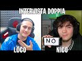 INTERVISTA DOPPIA - LOCO E NICO