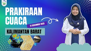 Prakiraan Cuaca Kalimantan Barat Hari Minggu, 21 Desember 2025