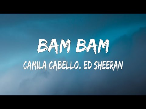 Camila Cabello, Ed Sheeran - Bam Bam (Lyrics)