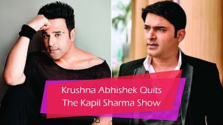 Krushna Abhishek Quits The Kapil Sharma Show