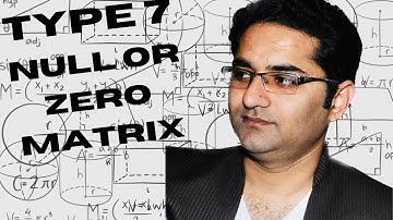 Matrix of Type 7: Null or Zero Matrix.