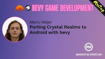 Bevy Meetup#8 - Marco - Porting Crystal Realms to Android with Bevy