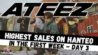 ATEEZ HIGHEST ON HANTEO IN THE FIRST WEEK (DAY3) - WORK COMEBACK | @ATEEZofficial