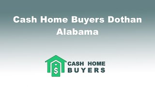 Cash Home Buyers Dothan Alabama | 844-980-5697
