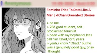Feminist Tries To Date Like A Man  4Chan Greentext Stories