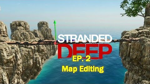 Stranded Deep Ep. 2  Map editing