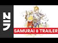 Samurai 8: The Tale of Hachimaru | Official Manga Trailer | VIZ