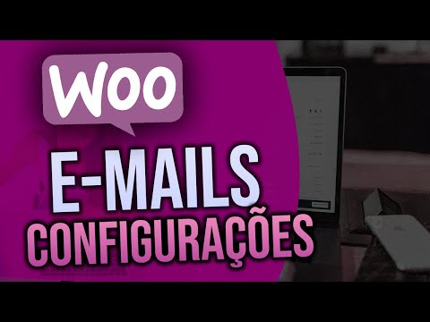 Entenda as Configurações de E-mails no Woocommerce - Loja Virtual