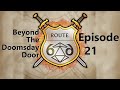Beyond the Doomsday Door | Ep21: ...And Beyond | Route 6d6 | Pathfinder | Shattered Star
