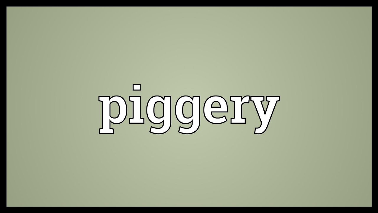 Piggery Meaning