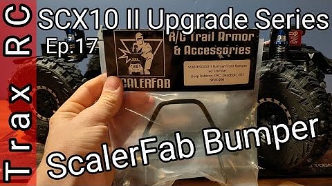 SCX10 II Upgrade Series: ScalerFab Narrow Front Bumper With Trail Bar | Ep.17