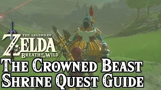 The Crowned Beast Shrine Quest Guide & Mezza Lo Shrine Solution/Location - Loz- Breath Of The Wild