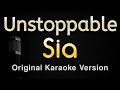 Unstoppable - Sia (Karaoke Songs With Lyrics - Original Key)