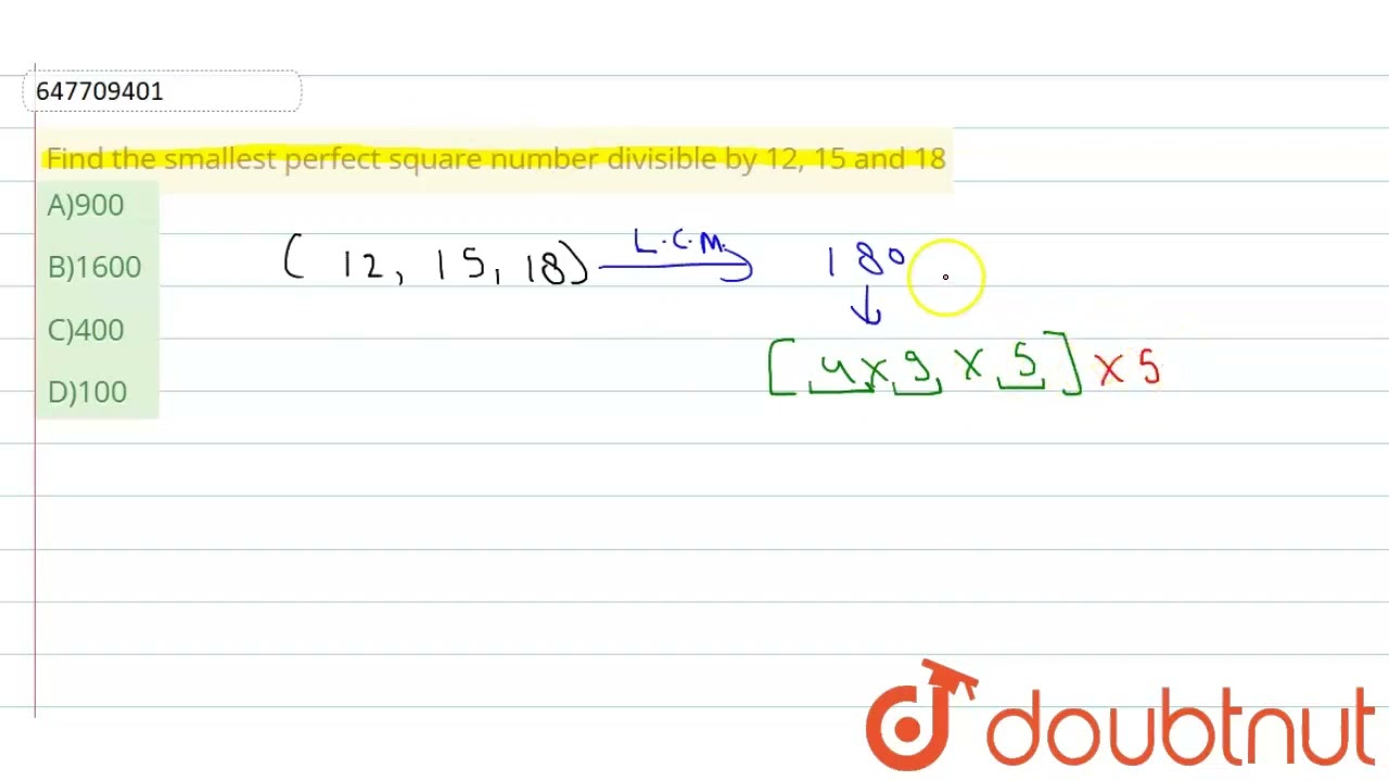 Find The Smallest Perfect Square Number Divisible By 12 15 And 18 Find The Smallest Perfect Square Number Divisible By 12 15 And 18