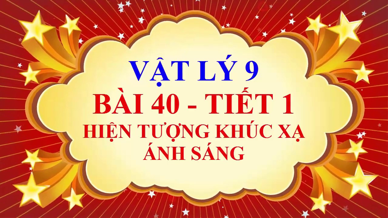 Quang học lớp 9 | Vật lý lớp 9 – Bài 40 – Hiện tượng khúc xạ ánh sáng – Tiết 1