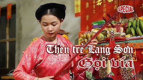 Bà then trẻ ở Lạng Sơn ! Hát then quá hay, quá coòng
