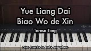 Yue Liang Dai Biao Wo De Xin - Teresa Teng | Piano Karaoke by Andre Panggabean